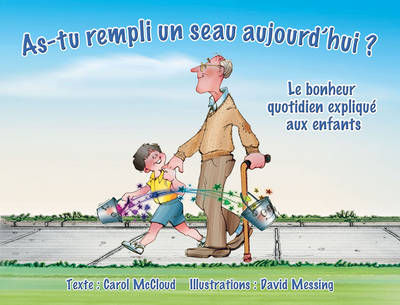 As-Tu Rempli Un Seau Aujourd'hui?: Le Bonheur Quotidien Explique Aux Enfants