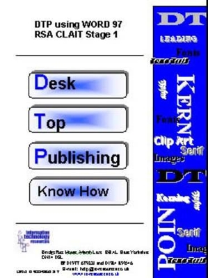 Desktop Publishing Know How: DTP Using Word 97 RSA Clait Stage 1