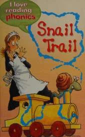 I Love Reading Phonics Level 3: Snail Trail