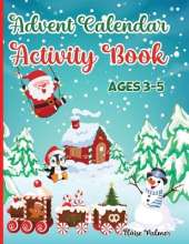 Advent Calendar Activity Book for Kids Ages 3-5: Workbook Countdown to Christmas for Children with many Activities: Mazes Games, Spot the Difference Puzzles, Coloring, Dot to Dot