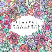 Playful Patterns Coloring Book: For Kids Ages 6-8, 9-12