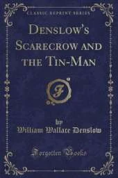 Denslow's Scarecrow and the Tin-Man (Classic Reprint)