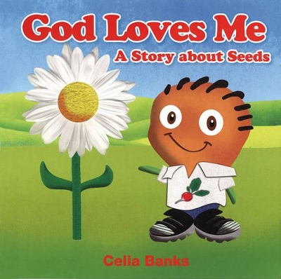 God Loves Me: A Story about Seeds