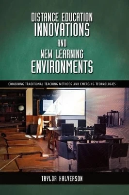 Distance Education Innovations and New Learning Environments: Combining Traditional Teaching Methods and Emerging Technologies