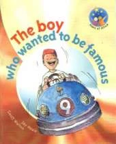 The Boy Who Wanted to be Famous