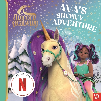 Unicorn Academy: Ava's Snowy Adventure: A festive storybook adventure