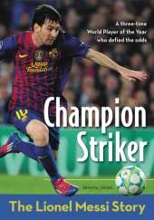 Champion Striker: The Lionel Messi Story