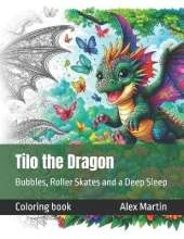 Tilo the Dragon: Bubbles, Roller Skates and a Deep Sleep