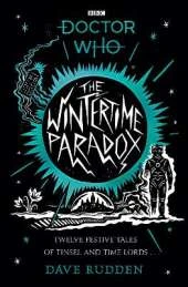 The Wintertime Paradox: Festive Stories from the World of Doctor Who