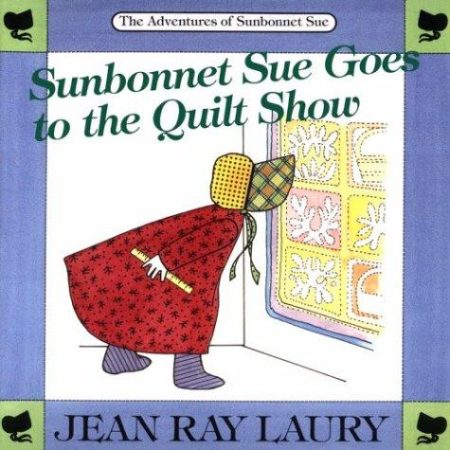 Sunbonnet Sue Goes to the Quilt Show