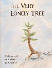 The Very Lonely Tree: A Nature Book for Kids