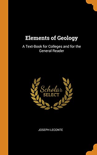 Elements of Geology: A Text-Book for Colleges and for the General Reader