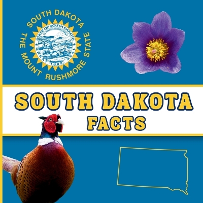 South Dakota Facts: A Fun and Simple State Facts Book for Kids