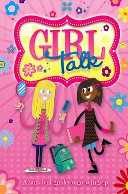 Growing Up: Girl Talk: A Survival Guide to Growing Up