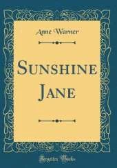 Sunshine Jane (Classic Reprint)