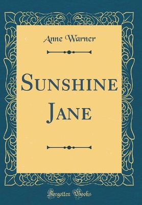 Sunshine Jane (Classic Reprint)