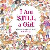 I Am Still a Girl!: Whimsical Poetry About Serious Girlology