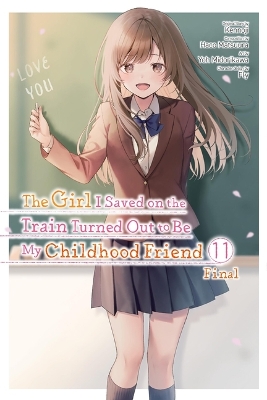 The Girl I Saved on the Train Turned Out to Be My Childhood Friend, Vol. 11 (manga)