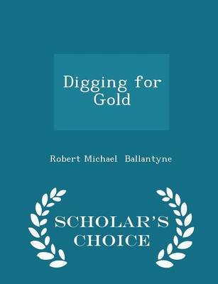 Digging for Gold - Scholar's Choice Edition