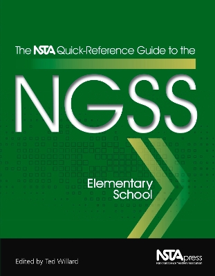 The NSTA Quick-Reference Guide to the NGSS: Elementary School
