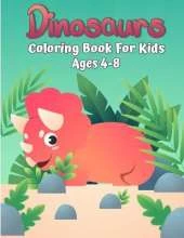 Dinosaur Coloring Book for Kids: Unique, Adorable and Fun Dino Coloring Book for Kids