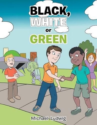 Black, White or Green