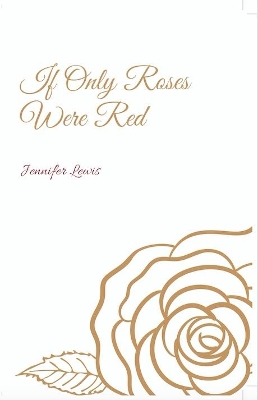 If Only Roses Were Red