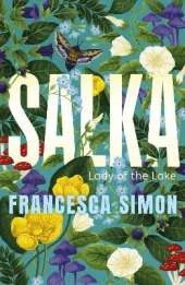 Salka: The exquisite retelling of the tragic myth of the Lady of the Lake from the multi-million bestselling author