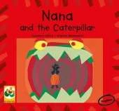 Nana and the Caterpillar: A story from the Mali