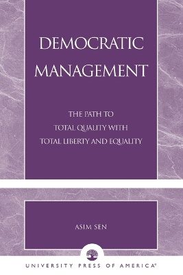 Democratic Management: The Path to Total Quality with Total Liberty and Equality