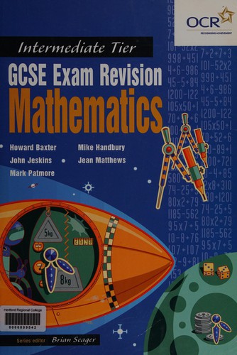 GCSE Exam RGCSE Exam Revision: Mathematics for OCR Intermediate Tier