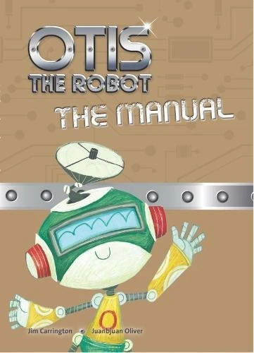 Otis the Robot: The Manual