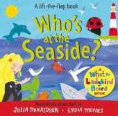 Who's at the Seaside?: A What the Ladybird Heard Book