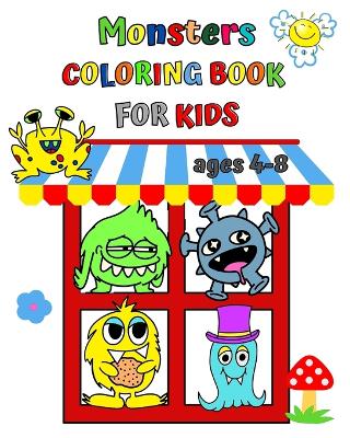 Monsters Coloring Book for Kids ages 4-8: Easy to color activity book, big simple images, cute funny faces
