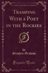 Tramping With a Poet in the Rockies (Classic Reprint)