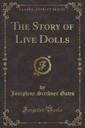 The Story of Live Dolls (Classic Reprint)