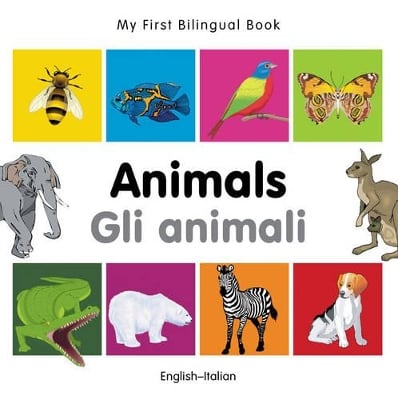 My First Bilingual Book -  Animals (English-Italian)