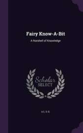 Fairy Know-A-Bit: A Nutshell of Knowledge