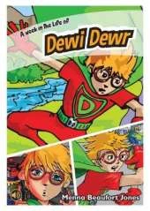 All Eyes and Ears Series: A Week in the Life of Dewi Dewr: Story for 5-7 Year Olds