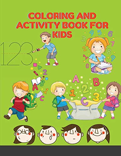 Coloring and Activity Book for Kids: Ages 4-12 Coloring, Activity for kids Alphabet, Number, More ABC 123 print handwriting book!