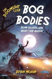 The Doomsday Club: Bog Bodies: Some secrets just won't stay buried!