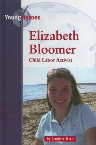 Elizabeth Bloomer: Child Labor Activist