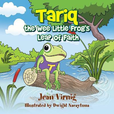 Tariq the Wee Little Frog'S Leap of Faith