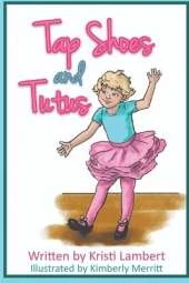 Tap Shoes and Tutus