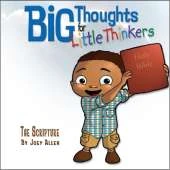 Big Thoughts for Little Thinkers: The Scripture