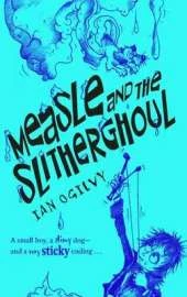 Measle and the Slitherghoul