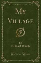 My Village (Classic Reprint)