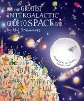 The Greatest Intergalactic Guide to Space Ever... by the Brainwaves