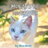 Mulan's Big Adventure: The True Story of a Lost Kitty