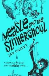 Measle and the Slitherghoul